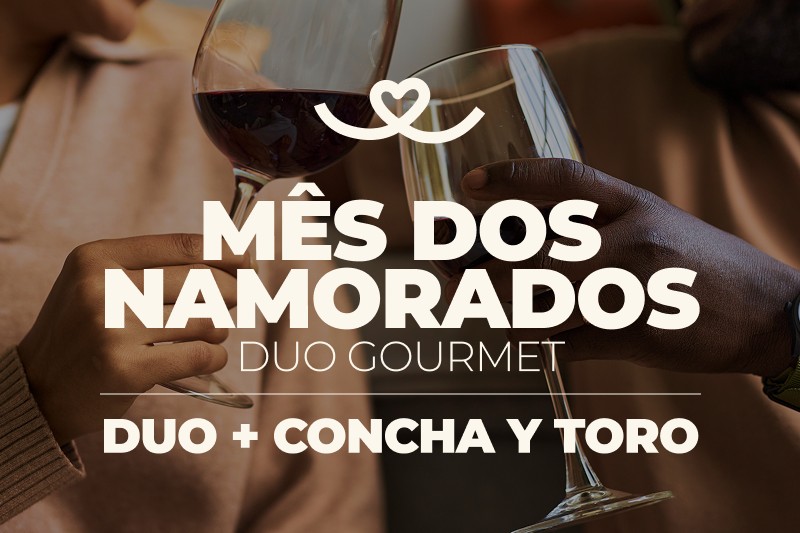 Dia dos namorados Duo Gourmet e Concha Y Toro